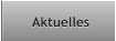 Aktuelles Aktuelles